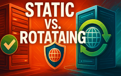 Static vs Rotating Proxies: Which is Better for Your Use Case?